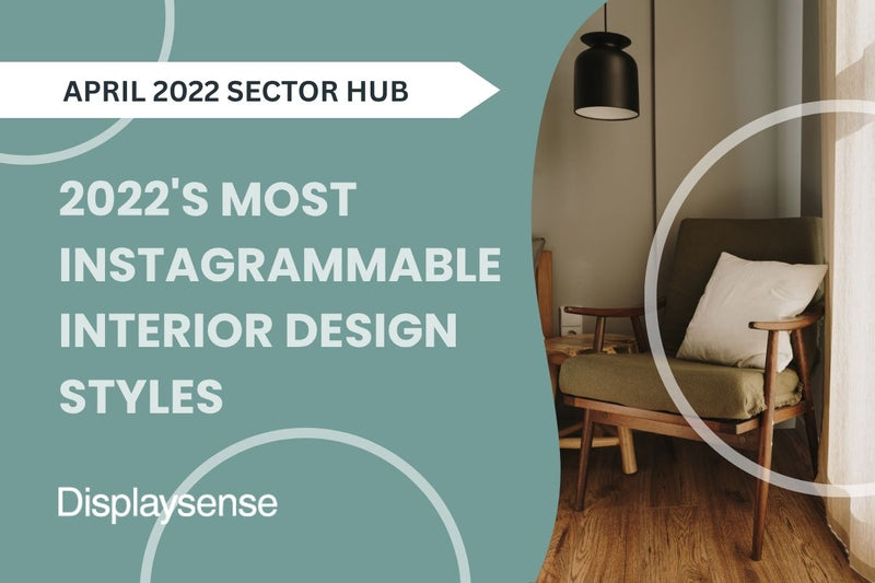 2022’s Most Instagrammable Interior Design Styles