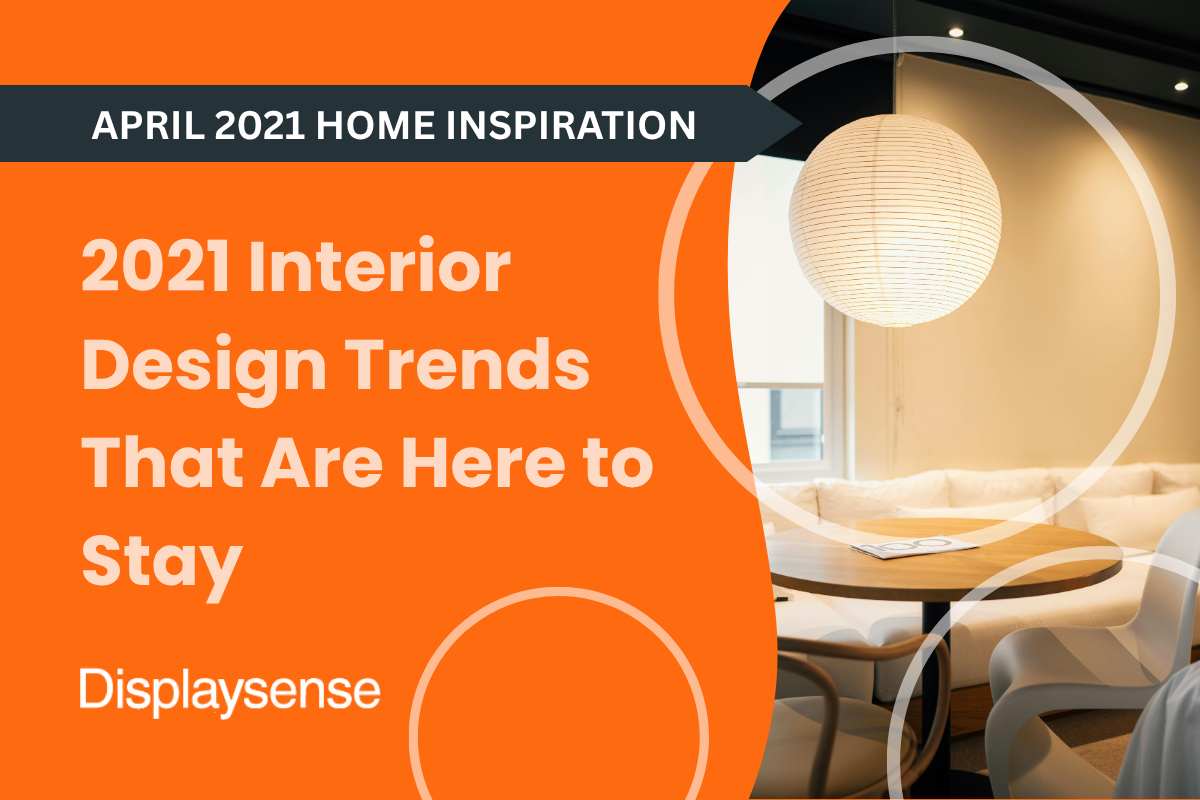 2021 Interior Design Trends That Are Here to Stay