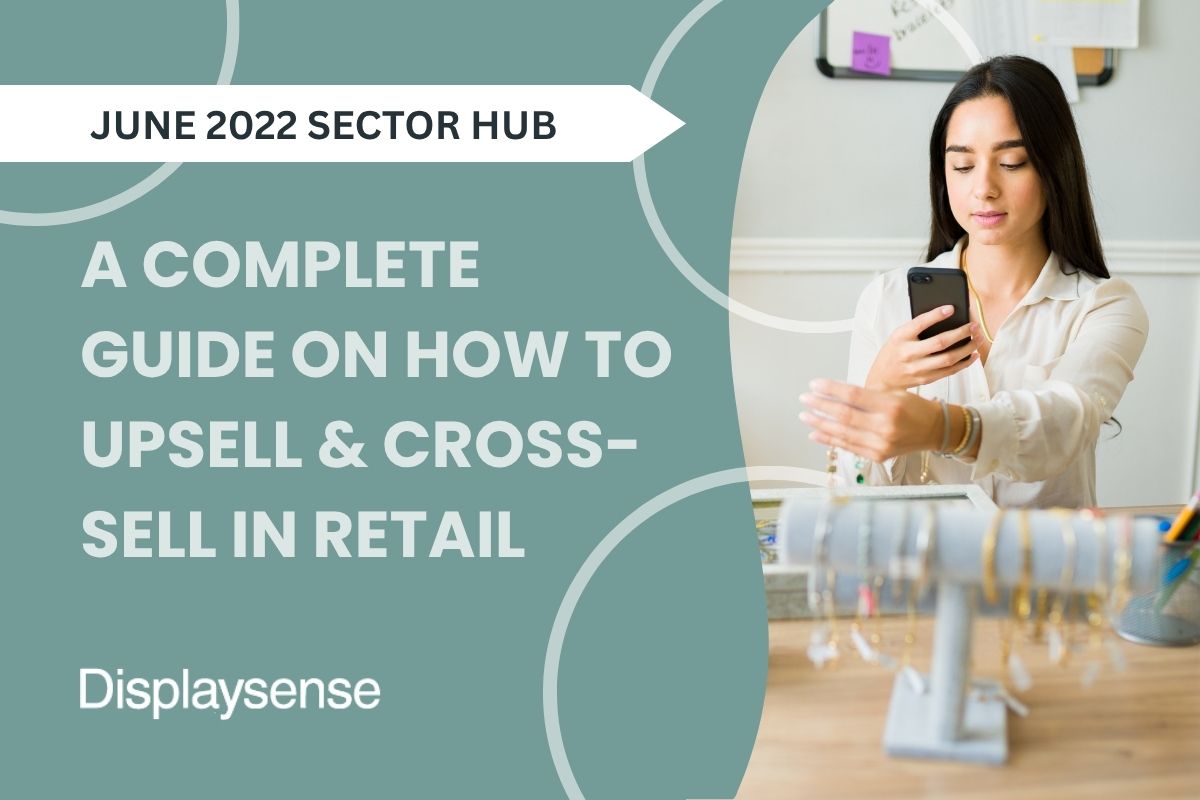 A Complete Guide On How To Upsell And Cross-Sell In Retail