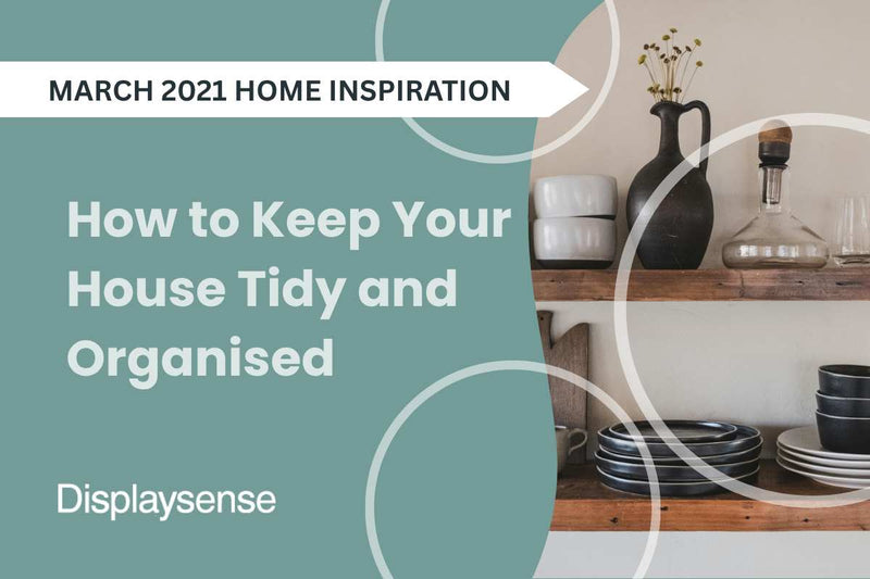 How to Keep Your House Tidy and Organised