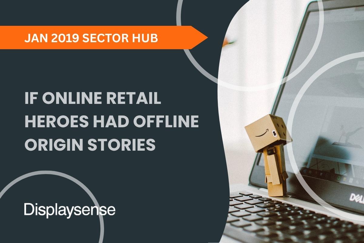 If Online Retail Heroes Had Offline Origin Stories