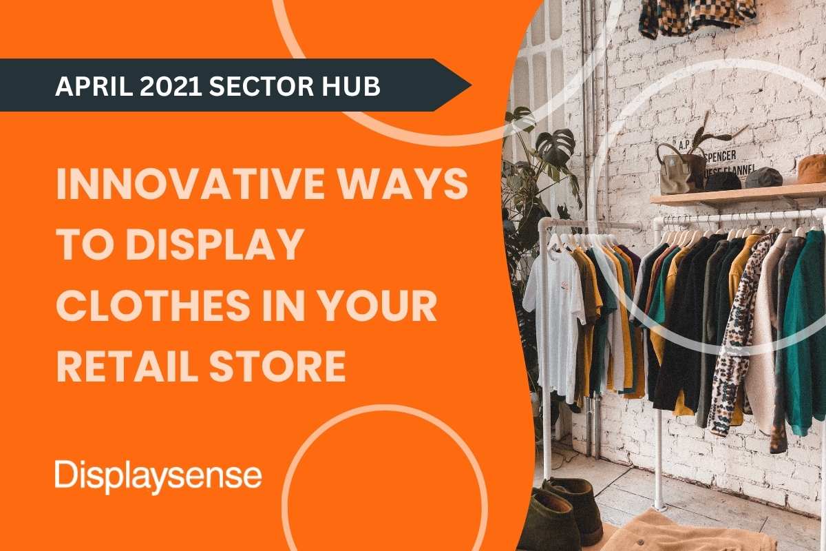 Innovative Ways to Display Clothes in Your Retail Store