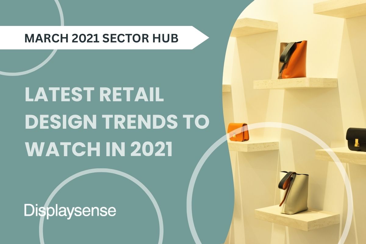Latest Retail Design Trends to Watch in 2021