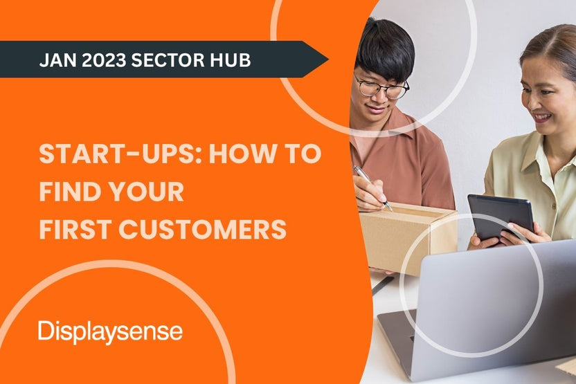 How To Get Your First Customers as a Start-Up | Displaysense