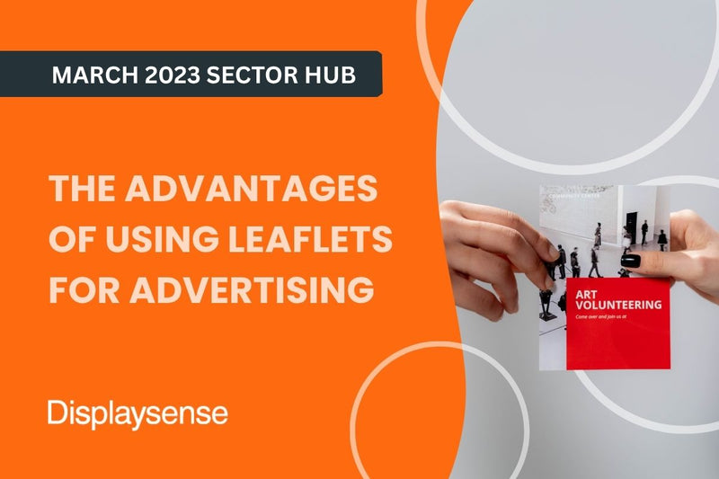 The Advantages of Using Leaflets for Advertising