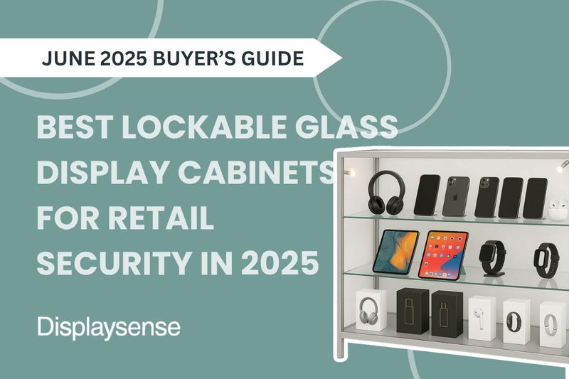 Best Lockable Glass Display Cabinets for Retail Security in 2025