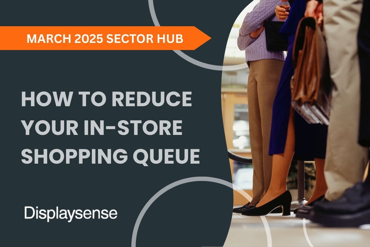 March 2025 Sector Hub by Displaysense on how to reduce your in-store shopping queue, featuring a line of diverse customers standing in a retail store with polished tiled flooring.